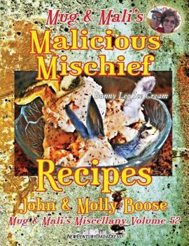 Paperback Mug & Mali's Malicious Mischief Recipes: Mug & Mali's Miscellany Volume 52 Book