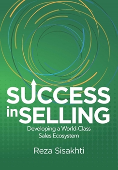 Paperback Success in Selling: Developing a World-Class Sales Ecosystem Book