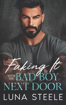 Paperback Faking It With The Bad Boy Next Door: An Enemies To Lovers Romance Book