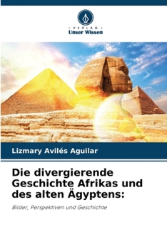 Paperback Die divergierende Geschichte Afrikas und des alten Ägyptens [German] Book