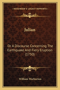 Paperback Julian: Or A Discourse Concerning The Earthquake And Fiery Eruption (1750) Book