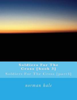 Paperback Soldiers For The Cross [book 3] Book