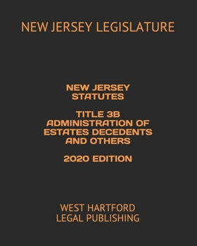 Paperback New Jersey Statutes Title 3b Administration of Estates Decedents and Others 2020 Edition: West Hartford Legal Publishing Book