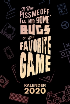 KALENDER 2020: A5 Game Design Terminplaner für Spiele Entwickler mit DATUM - 52 Kalenderwochen für Termine & To-Do Listen - Spieleentwickler Spruch ... Spielentwicklung