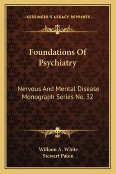 Paperback Foundations Of Psychiatry: Nervous And Mental Disease Monograph Series No. 32 Book