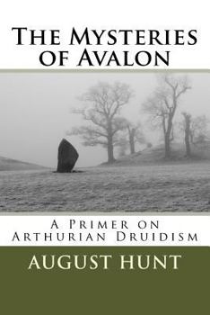 Paperback The Mysteries of Avalon: A Primer on Arthurian Druidism Book