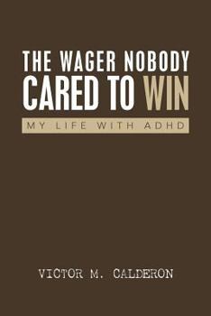 Paperback The Wager Nobody Cared to Win: My Life with ADHD [Multiple Languages] Book