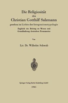 Paperback Die Religiosität Des Christian Gotthilf Salzmann: Gesehen Im Lichte Der Integrationstypologie [German] Book