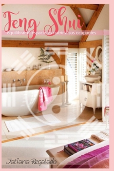 Paperback Feng Shui: Equilibrar el espacio es Nutrir a sus ocupantes [Spanish] Book