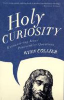 Paperback Holy Curiosity: Encountering Jesus' Provocative Questions Book
