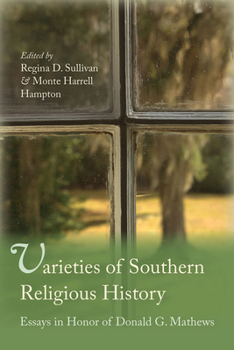 Varieties of Southern Religious History: Essays in Honor of Donald G. Mathews