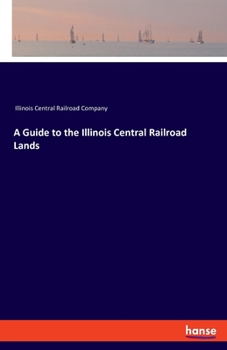 Paperback A Guide to the Illinois Central Railroad Lands Book