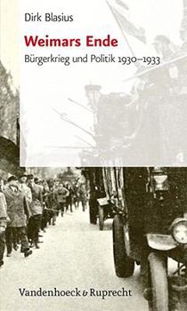 Hardcover Weimars Ende: Burgerkrieg Und Politik 1930-1933 (German Edition) [German] Book
