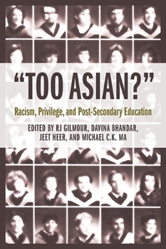 Paperback Too Asian?: Racism, Privilege, and Post-Secondary Education Book