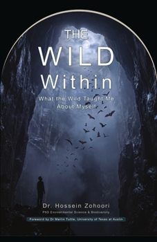 The Wild Within: What the Wild Taught Me About Myself (The Wild Trilogy)