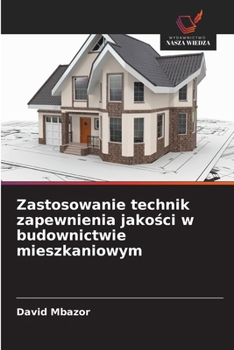 Paperback Zastosowanie technik zapewnienia jakości w budownictwie mieszkaniowym [Polish] Book