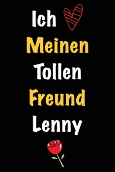 Paperback Ich Liebe Meinen Tollen Freund Lenny: Geschenk an Boyfriend Namens Lenny von seiner Freundin - Geburtstagsgeschenk, Weihnachtsgeschenk oder Valentinst [German] Book