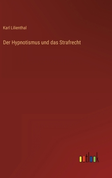 Hardcover Der Hypnotismus und das Strafrecht [German] Book