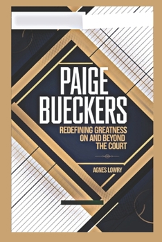 Paperback Paige Bueckers: Redefining Greatness on and Beyond the Court Book