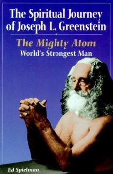 Paperback Spiritual Journey of Joseph L. Greenstein: The Mighty Atom Book