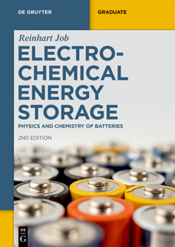 Electrochemical Energy Storage: Physics and Chemistry of Batteries (de Gruyter Textbook)