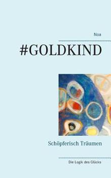 Paperback #Goldkind: Schöpferisch Träumen [German] Book