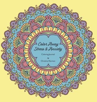 Hardcover Colour Away Stress & Anxiety: Coloring Journal Book