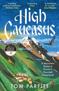 Paperback High Caucasus: A Mountain Quest in Russia’s Haunted Hinterland Book