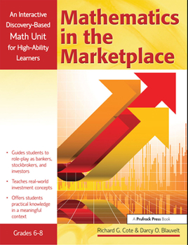 Paperback Mathematics in the Marketplace: An Interactive Discovery-Based Math Unit for High-Ability Learners (Grades 6-8) Book
