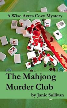 The Mahjong Murder Club: A Wise Acres Cozy Mystery