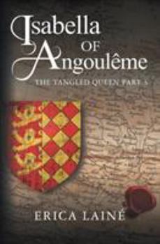 Paperback Isabella of Angoulême: The Tangled Queen Part 3 Book