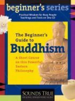Audio CD The Beginner's Guide to Buddhism: A Short Course on This Power Eastern Philosophy (Beginner's Series Book