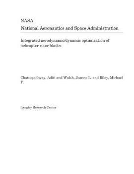 Paperback Integrated Aerodynamic/Dynamic Optimization of Helicopter Rotor Blades Book