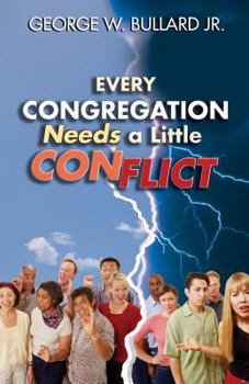 Paperback Every Congregation Needs a Little Conflict Book
