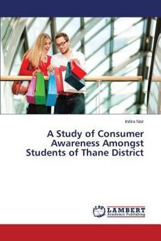 Paperback A Study of Consumer Awareness Amongst Students of Thane District Book