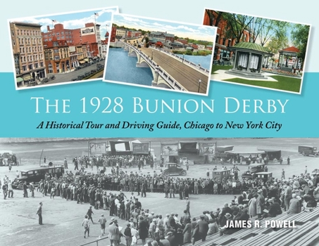 Paperback The 1928 Bunion Derby: A Historical Tour and Driving Guide, Chicago to New York City Book