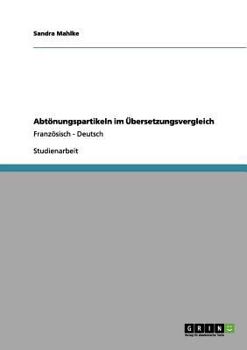 Paperback Abtönungspartikeln im Übersetzungsvergleich: Französisch - Deutsch [German] Book