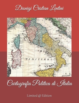 Paperback Cartografia Politica di Italia: Mappe geografiche politiche della penisola italiana dai popoli italici al XXI sec: 2500 anni di evoluzione storico-pol [Italian] Book