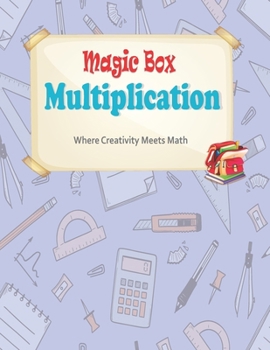 Paperback Magic Box Multiplication: Where Creativity Meets Math: Multiplication Box Worksheets Homeschool Kindergarteners Multiplication Advanced Activiti Book