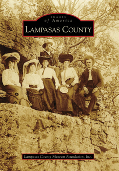 Lampasas County (Images of America: Texas) - Book  of the Images of America: Texas