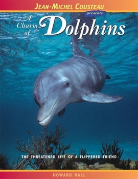 Paperback A Charm of Dolphins: The Threatened Life of a Flippered Friend Book