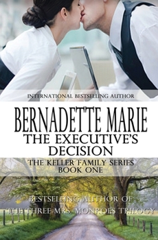 The Executive's Decision - Book #1 of the Keller Family