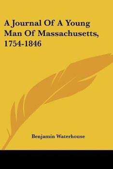 Paperback A Journal Of A Young Man Of Massachusetts, 1754-1846 Book