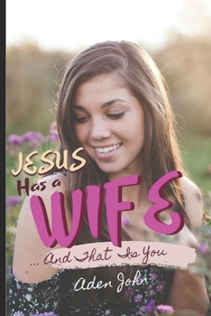 Paperback Jesus Has A Wife: ... And That Is You Book