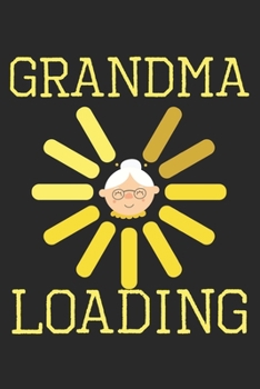 Paperback Grandma loading: Calendar, weekly planner, diary, notebook, book 105 pages in softcover. One week on one double page. For all appointme Book