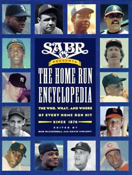 Hardcover The Home Run Encyclopedia: The Who, What, and Where of Every Home Run Hit Since 1876 Book