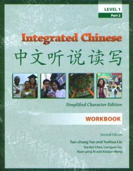 Paperback Integrated Chinese: Workbook Level 1, Part 2: Simplified Characters Book