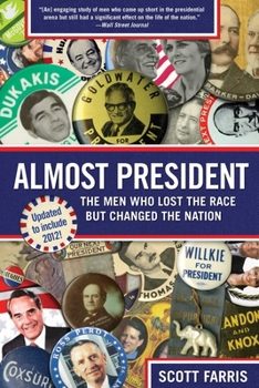 Paperback Almost President: The Men Who Lost the Race But Changed the Nation Book