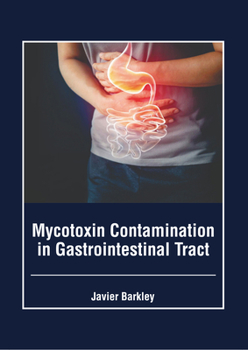Hardcover Mycotoxin Contamination in Gastrointestinal Tract Book