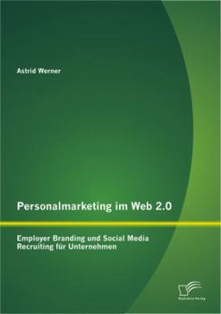 Paperback Personalmarketing im Web 2.0: Employer Branding und Social Media Recruiting für Unternehmen [German] Book